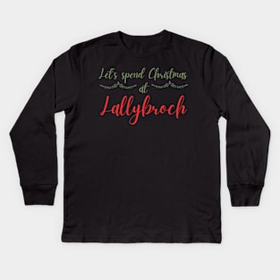 Let's Spend Christmas at Lallybroch Sassenach Kids Long Sleeve T-Shirt